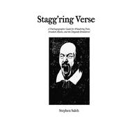 Stagg'ring Verse: A Psychogeographic Guide for Wandering Poets, Drunken Mystics, and the Elegantly Bewildered