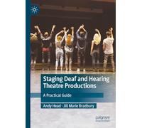Staging Deaf and Hearing Theatre Productions: A Practical Guide