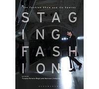 Staging Fashion: The Fashion Show and Its Spaces