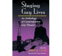 Staging Gay Lives: An Anthology Of Contemporary Gay Theater