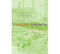 Staging Growth: Modernization, Development and the Global Cold War (Culture, Politics & the Cold War)
