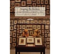 Staging the Archive : Art and Photography in the Age of New Media