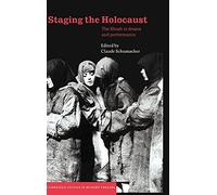 Staging the Holocaust: The Shoah in Drama and Performance (Cambridge Studies in Modern Theatre)