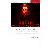 Staging the Lyric : Modern and Contemporary Experiments with Verse Drama