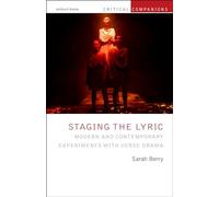 Staging the Lyric: Modern and Contemporary Experiments with Verse Drama (Critical Companions)