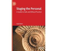 Staging the Personal : A Guide to Safe and Ethical Practice