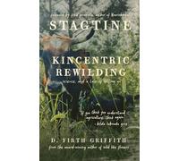 Stagtine: Kincentric Rewilding, Science, & A Tale of Letting Go: 1 (The Wildland Chronicles)