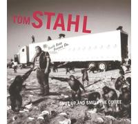 Stahl, Tom - Shut Up & Smell the Coffee