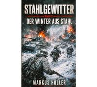 STAHLGEWITTER: BAND 3 - Der Winter aus Stahl (STAHLGEWITTER - Zweite Weltkrieg LANDSER DIVISIONS Kampfgeschichten)