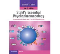 Stahl's Essential Psychopharmacology: Neuroscientific Basis and Practical Applications