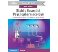 Stahl's Essential Psychopharmacology: Neuroscientific Basis and Practical Applications