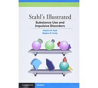 Stahl's Illustrated Substance Use and Impulsive Disorders