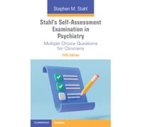 Stahl's Self-Assessment Examination in Psychiatry : Multiple Choice Questions for Clinicians