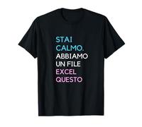 Stai Calmo Abbiamo Un File Excel Questo Battuta Divertente T-Shirt