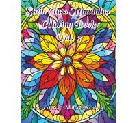 Stain Glass Mandalas Coloring Book Vol. 3: Bold Stained Glass Patterns for Hours of Relaxing Coloring Fun!