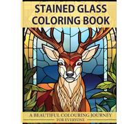 Stained Glass Adult Coloring Book: over 50 greyscale designs with animals, plants, people and more for relaxation, art therapy