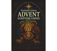 Stained Glass Advent Scripture Verses: A Christmas Nativity-Themed Collection