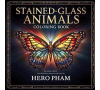 STAINED-GLASS ANIMALS: Bold Lines, Easy Coloring Pages & Relaxing Nature Designs for Mindful Creativity for Adults