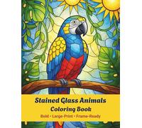Stained Glass Animals Coloring Book: Large Print, Bold & Atmospheric Animal Designs for Relaxing Coloring and Framing