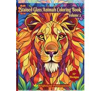Stained Glass Animals Coloring Book - Volume 2: Zentangle book for Adults and Kids