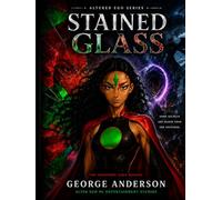 Stained Glass: Book 1: “Every Broken Piece Remembers.” (The EgoVerse: Fractured Universe Saga)