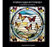 Stained Glass Butterflies Colouring Book: An Artistic Journey Through Intricate Butterfly Designs (Relaxing, but Complicated)