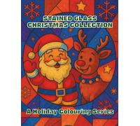 Stained Glass Christmas Collection: A Holiday Colouring Series