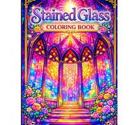 Stained Glass Coloring Book: An Adult Coloring Book for Relaxation and Creativity with Beautiful Stained Glass Style Designs ,Nature, Landscapes and Flowers