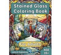 Stained Glass Coloring Book for Adults: A coloring book for adults featuring stained glass depictions of landscapes, portraits, animals and flowers.