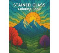 Stained Glass Coloring Book: Large Design Easy Coloring Book | Relaxing Designs of Flowers, Animals & Scenic Patterns for Adults to Color & De-Stress