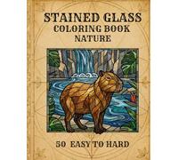 Stained Glass Coloring Book Nature: 50 Unique Nature Designs for Stress Relief and Relaxation