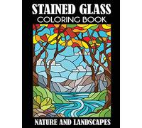 Stained Glass Coloring Book: Nature and Landscapes