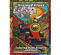 Stained Glass Coloring Book Scenery and Style: Stress relief and relaxation designs for adults, seniors and teens with landscapes, flowers, trees, ... more ! (Stained Glass Coloring Book Series)