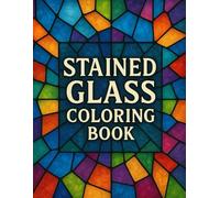Stained Glass Inspirations: 105 Relaxing Coloring Pages for Adults & Teens: Beautiful Black and White Designs with Motivational Quotes for Stress Relief and Creativity