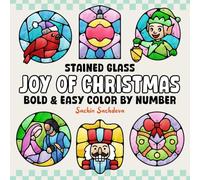 Stained Glass Joy of Christmas: Bold and Easy Color by Number Coloring Book for Kids and Adults for Stress Relief and Relaxation (Bold & Easy Color by Number Coloring Book)