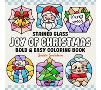 Stained Glass Joy of Christmas: Bold and Easy Coloring Book for Kids and Adults for Stress Relief and relaxation (Bold & Easy Coloring Books)