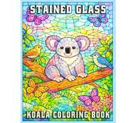 Stained Glass Koala Coloring Book for Adults: Relaxing Animal Designs with Bold Stained Glass Patterns for Mindfulness and Creative Stress Relief