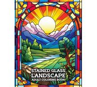 Stained Glass Landscape Coloring Book: Relaxing Nature, Scenic & Countryside Designs for Adults | ED.3