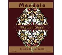 Stained glass mandala coloring book for adults - Vol. I: Comfy days coloring book. Perfect for meditation. (Mandalas Adult Coloring Books - designs for stress relief and mindfulness.)