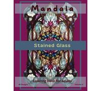 Stained glass mandala coloring book for adults - Vol. V: Comfy days coloring book. Perfect for meditation. (Mandalas Adult Coloring Books - designs for stress relief and mindfulness.)