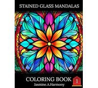 Stained Glass Mandalas Coloring Book: Vol. 1: A Relaxing and Creative Journey Through Simple Designs (Mandala Glassworks)