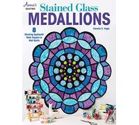 Stained Glass Medallions: 8 stunning appliquéd table toppers or wall quilts (Annie's Quilting)