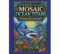 Stained Glass Mosaic Ocean Titans (Colorful Mosaic Me Time)
