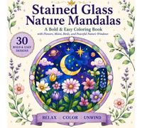 Stained Glass Nature Mandalas: A Bold & Easy Coloring Book with Flowers, Moon, Birds, and Peaceful Nature Windows