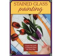 Stained Glass Painting: Create the Look of Stained Glass the Easy Way