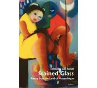 STAINED GLASS: Poetry from the Land of Mozambique