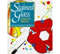 Stained Glass: Projects & Patterns