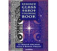 Stained Glass Tarot Coloring Book: 22 Major Arcana plus 8 Bonus Pages