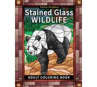 Stained Glass Wildlife: Adult Coloring Book for Stress Relief and Relaxation (Stained Glass Coloring Book for Adults)