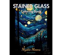 Stained Glass Window Coloring Book: Mystic Moons (Stained Glass Window Coloring Books)